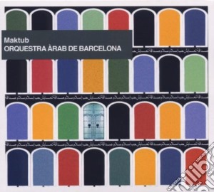 Orquestra Arab De Barcelona - Maktub cd musicale di ORQUESTRA ARAB DE BA