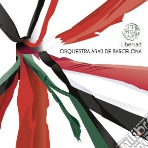 Orquestra Arab De Barcelona - Libertad cd musicale di Orquestra arab de ba