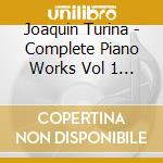 Joaquin Turina - Complete Piano Works Vol 1 - Ninerias cd musicale di Joaquin Turina