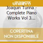 Joaquin Turina - Complete Piano Works Vol 3 - Danzas cd musicale di Joaquin Turina