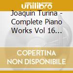 Joaquin Turina - Complete Piano Works Vol 16 - Recuerdos cd musicale di Joaquin Turina