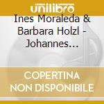 Ines Moraleda & Barbara Holzl - Johannes Brahms - Alban Berg - Hanns Eisler cd