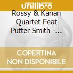 Rossy & Kanan Quartet Feat Putter Smith - George Gershwin cd