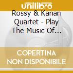 Rossy & Kanan Quartet - Play The Music Of Harold Arlen cd