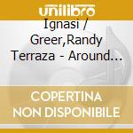Ignasi / Greer,Randy Terraza - Around The Christmas Tree cd musicale