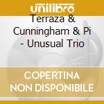 Terraza & Cunningham & Pi - Unusual Trio cd