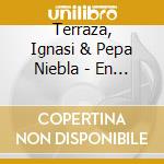 Terraza, Ignasi & Pepa Niebla - En La Orilla Del Mundo cd