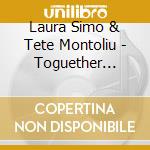 Laura Simo & Tete Montoliu - Toguether Again cd musicale