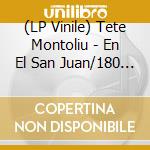 (LP Vinile) Tete Montoliu - En El San Juan/180 Gr Gatefold Sleeve vinile