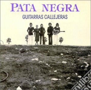 Pata Negra - Guitarras Callejeras cd musicale di PATA NEGRA