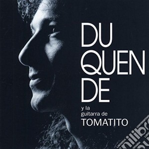 Duquende - Y La Guitarra De Tomatito cd musicale di Duquende