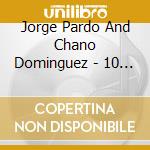Jorge Pardo And Chano Dominguez - 10 De Paco cd