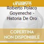 Roberto Polaco Goyeneche - Historia De Oro cd