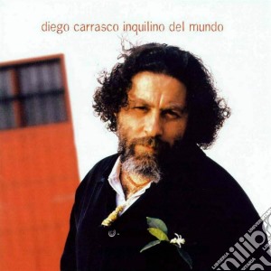 Diego Carrasco - El Inquilino Del Mundo cd musicale di Diego Carrasco