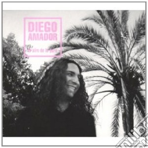 Diego Amador - El Aire De Lo Puro cd musicale di Diego Amador