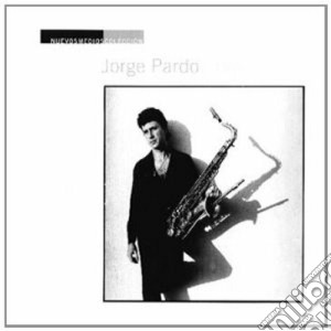 Jorge Pardo - Nuevos Medios Coleccion cd musicale di PARDO JORGE DUOS