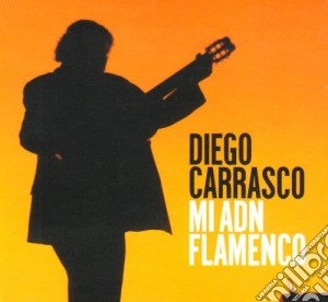 Diego Carrasco - Mi Adn Flamenco cd musicale di Diego Carrasco