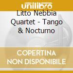 Litto Nebbia Quartet - Tango & Nocturno cd