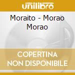Moraito - Morao Morao cd