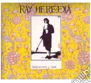 Ray Heredia - Quien No Corre Vuela cd musicale di Ray Heredia