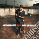 Antonio Ramos - Mira Que Te Diga