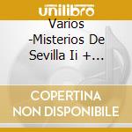 Varios -Misterios De Sevilla Ii + Dvd cd
