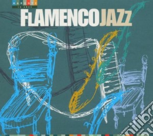 Flamenco Jazz cd musicale di ARTISTI VARI