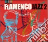 Flamenco Jazz 2 cd