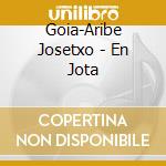 Goia-Aribe Josetxo - En Jota cd