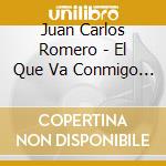 Juan Carlos Romero - El Que Va Conmigo Y Yo cd