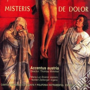 Accentus Austria - Misteris De Dolor cd musicale di Austria Accentus