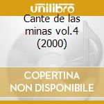 Cante de las minas vol.4 (2000) cd musicale di Artisti Vari