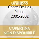 Cante De Las Minas 2001-2002 cd musicale di Artisti Vari