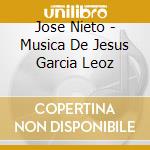 Jose Nieto - Musica De Jesus Garcia Leoz cd
