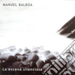 Manuel Balboa - La Escena Silenciosa - Music For Theatre