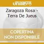 Zaragoza Rosa - Terra De Jueus cd