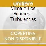 Vilma Y Los Senores - Turbulencias cd