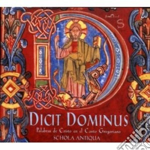 Schola Antiqua - Dicit Dominus cd musicale di Antiqua Schola