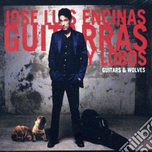 Jose Luis Encinas - Guitarras Y Lobos cd musicale di Encinas jose luis