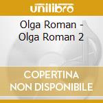 Olga Roman - Olga Roman 2 cd