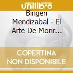 Bingen Mendizabal - El Arte De Morir / O.S.T. cd