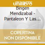 Bingen Mendizabal - Pantaleon Y Las Visitadoras / O.S.T. cd musicale di Mendizabal, Bingen
