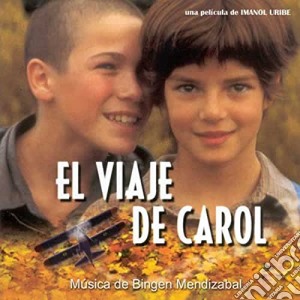 Bingen Mendizabal - El Viaje De Carol / O.S.T. cd musicale di Mendizabal, Bingen