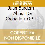 Juan Bardem - Al Sur De Granada / O.S.T. cd