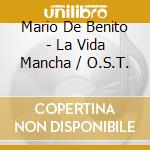 Mario De Benito - La Vida Mancha / O.S.T. cd