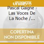 Pascal Gaigne - Las Voces De La Noche / O.S.T. cd