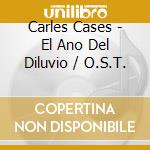 Carles Cases - El Ano Del Diluvio / O.S.T. cd