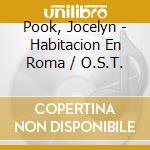 Pook, Jocelyn - Habitacion En Roma / O.S.T. cd