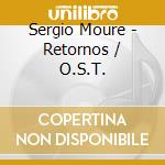 Sergio Moure - Retornos / O.S.T. cd musicale di Moure, Sergio