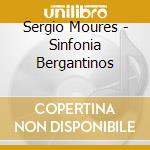 Sergio Moures - Sinfonia Bergantinos cd